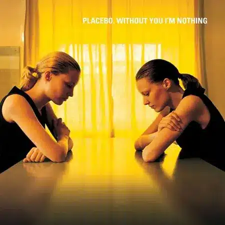 Placebo + Without You I’m Nothing + Album